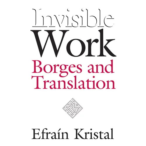 Invisible Work: Borges and Translation