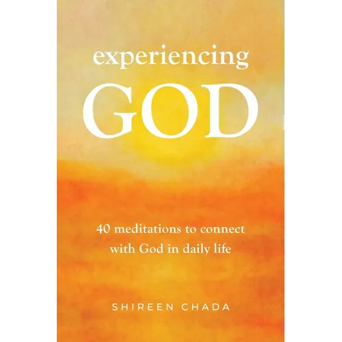 Experiencing God: 40 Meditations to Connect with God in Daily Life