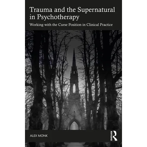 Trauma and the Supernatural in Psychotherapy: Working with the Curse Position in Clinical Practice