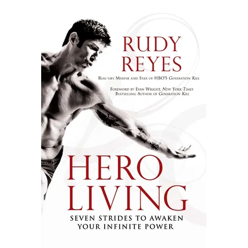 Hero Living: Seven Strides to Awaken Your Infinite Power