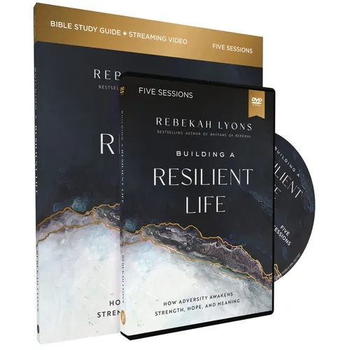 Building a Resilient Life Study Guide with DVD: How Adversity Awakens Strength, Hope, and Meaning