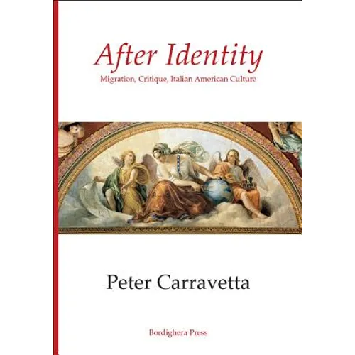 After Identity: Migration, Critique, Italian American Culture