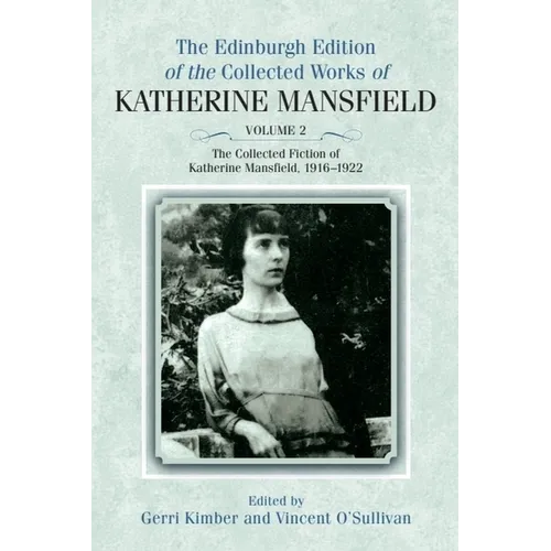 The Collected Fiction of Katherine Mansfield, 1916-1922