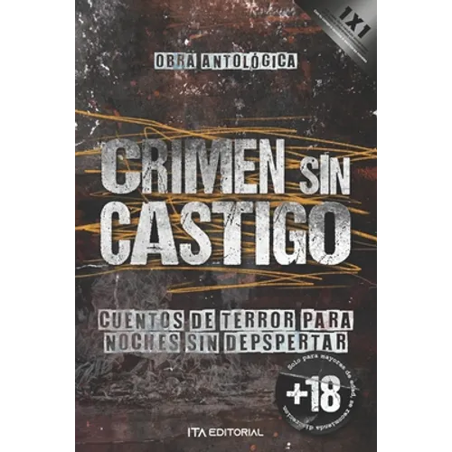 Crimen sin castigo: Cuentos de terror para noches sin despertar