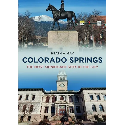 Colorado Springs: The Most Significant Sites in the City