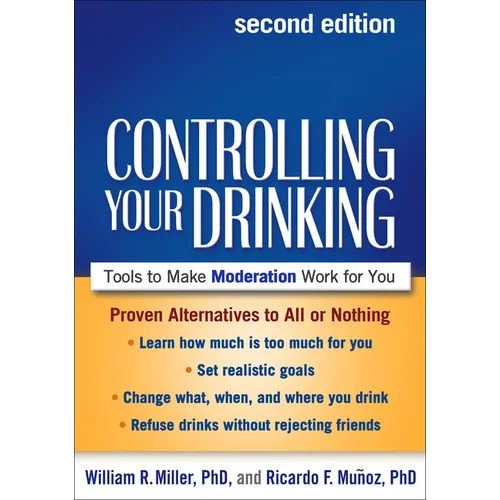 Controlling Your Drinking: Tools to Make Moderation Work for You