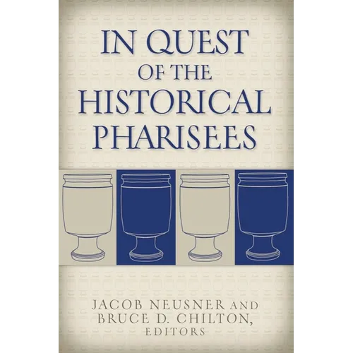 In Quest of the Historical Pharisees