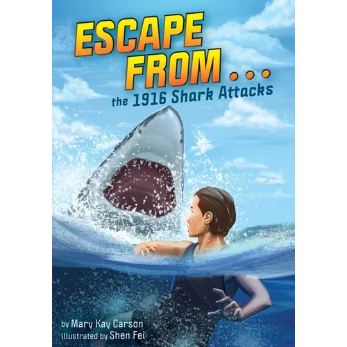 Escape from . . . the 1916 Shark Attacks