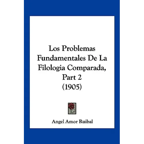 Los Problemas Fundamentales De La Filologia Comparada, Part 2 (1905)