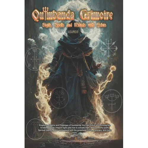 Quimbanda Grimoire: Sigils, Spells and Rituals with Eshus