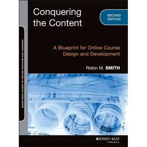 Conquering the Content: A Blueprint for Online Course Design and Development