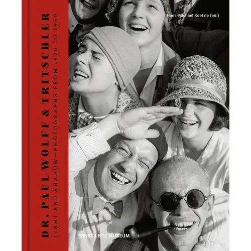 Dr. Paul Wolff & Tritschler: Light and Shadow - Photographs from 1920 to 1950
