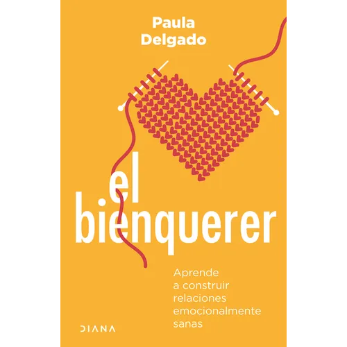 El Bienquerer: Aprende a Construir Relaciones Emocionalmente Sanas