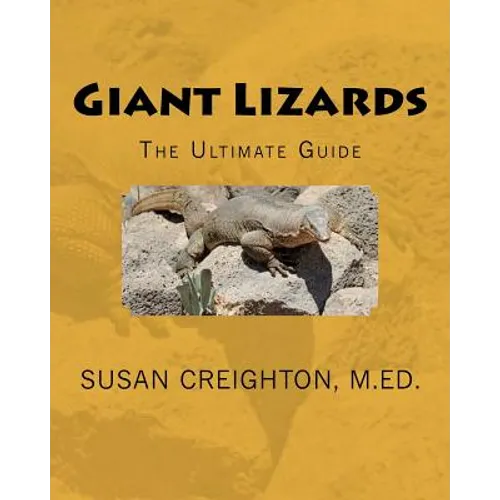 Giant Lizards: The Ultimate Guide