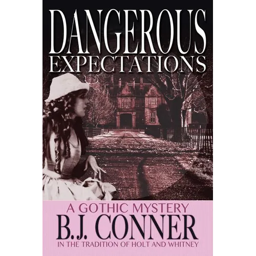 Dangerous Expectations: A Gothic Mystery in the Tradition of Holt and Whitney