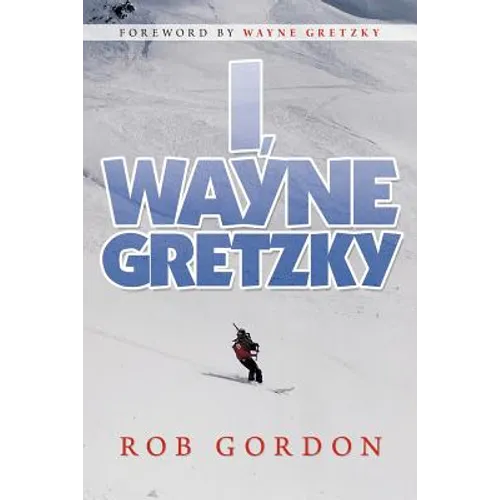 I, Wayne Gretzky: Short Stories by