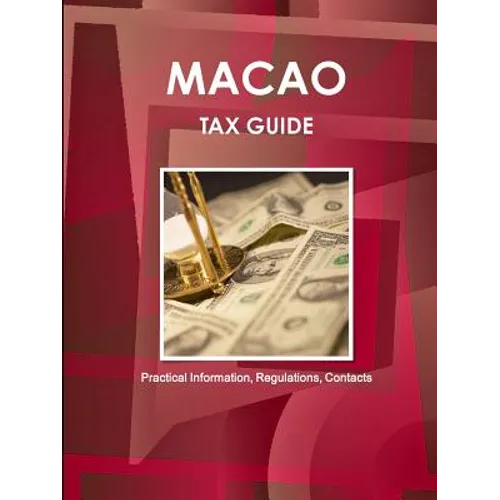 Macao Tax Guide - Practical Information, Regulations, Contacts