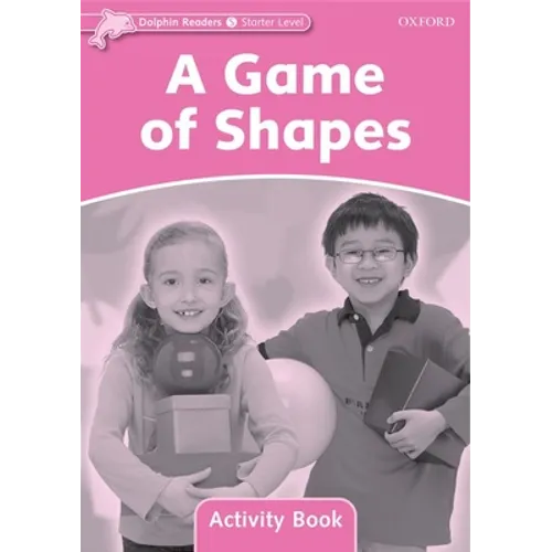 Dolphin Readers: Starter Level: 175-Word Vocabularya Game of Shapes Activity Book