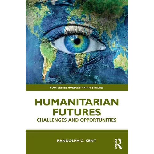 Humanitarian Futures: Challenges and Opportunities