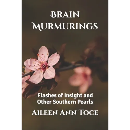 Brain Murmurings: Flashes of Insight and Other Southern Pearls