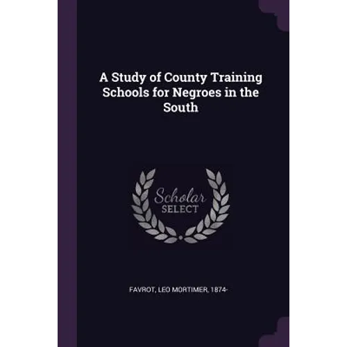 A Study of County Training Schools for Negroes in the South