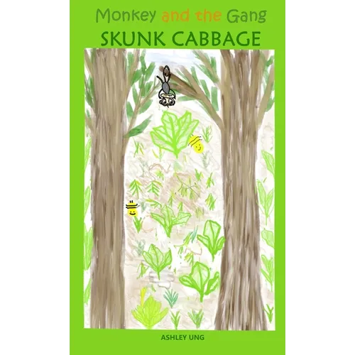 Monkey and the Gang Skunk Cabbage