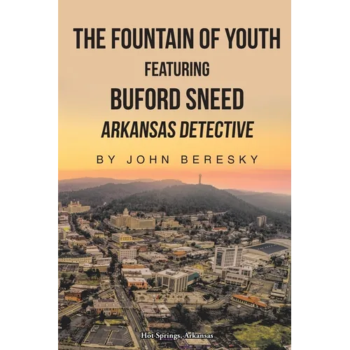 The Fountain of Youth Featuring Buford Sneed Arkansas Detective