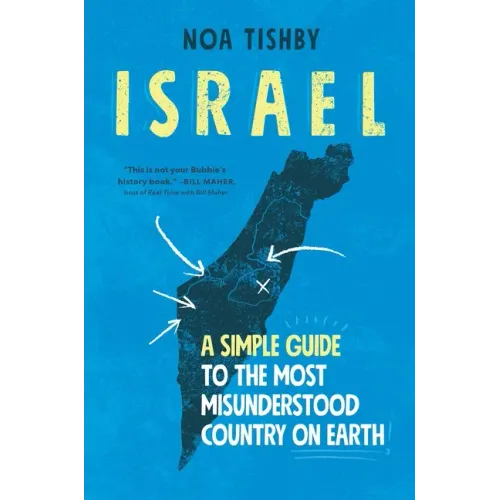 Israel: A Simple Guide to the Most Misunderstood Country on Earth
