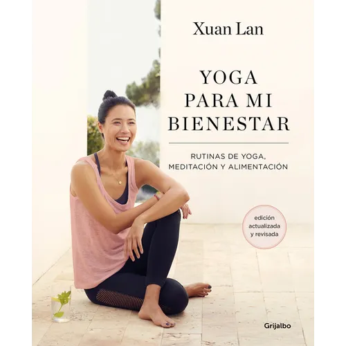 Yoga Para Mi Bienestar (Edición Actualizada): Rutinas de Alimentación, Meditación Y Yoga / Yoga for My Well-Being