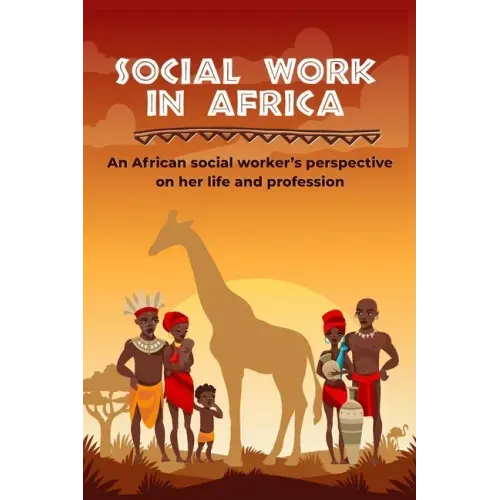 Social work in Africa: An African social worker's perspective of her life and profession