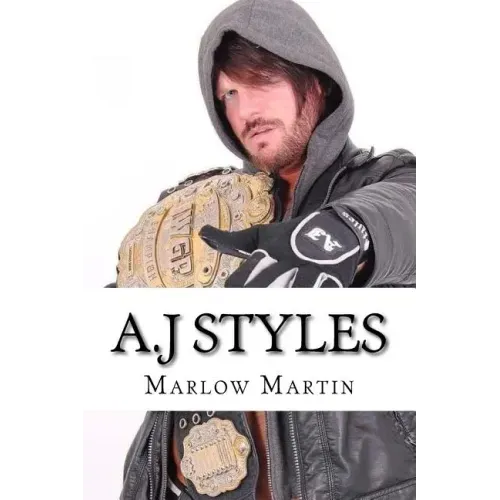 A.J Styles: "The Phenomenal One"
