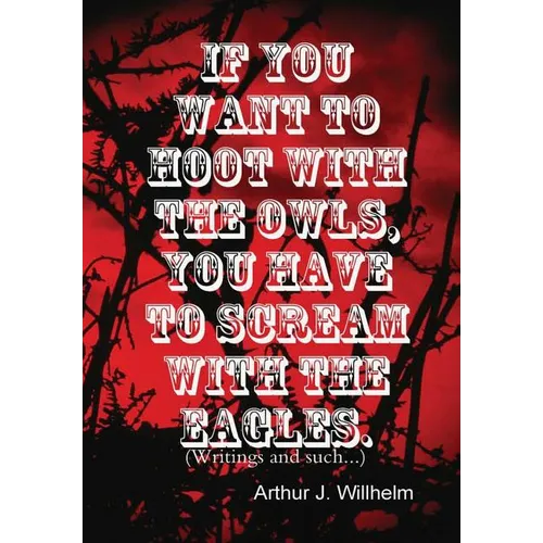 If you want to hoot with the owls, you have to scream with the eagles.
