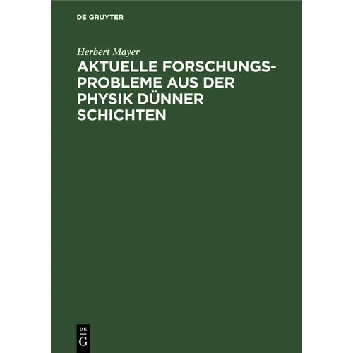 Aktuelle Forschungs-Probleme Aus Der Physik Dünner Schichten