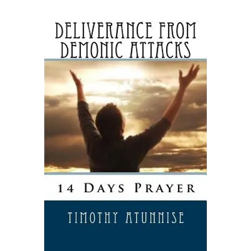 14 Days Prayer For Deliverance From Demonic Attacks