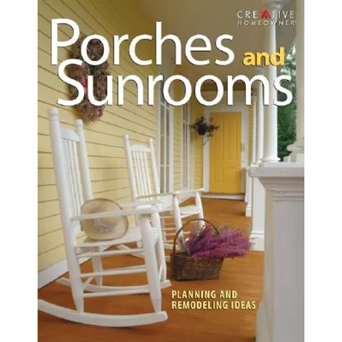 Porches and Sunrooms: Planning and Remodeling Ideas