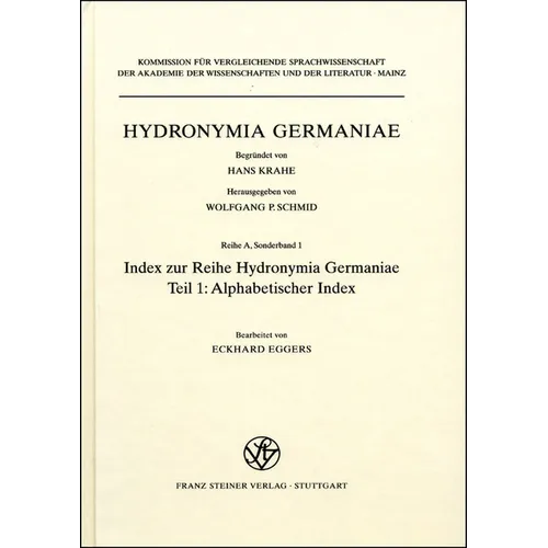 Index Zur Reihe Hydronymia Germaniae: Teil 1: Alphabetischer Index / Teil 2: Rucklaufiger Index