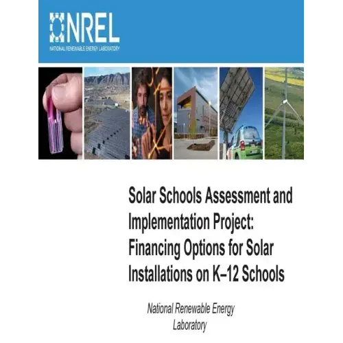 Solar Schools Assessment and Implementation Project: Financing Options for Solar Installations on K-12 Schools