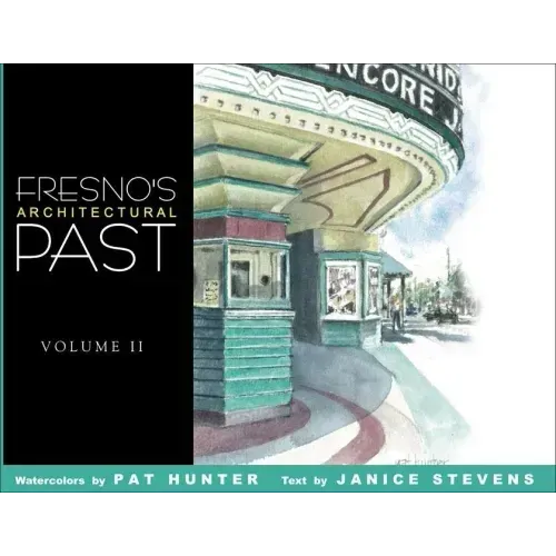Fresno's Architectural Past, Volume II