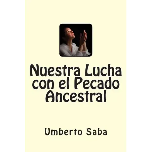 Nuestra Lucha con el Pecado Ancestral