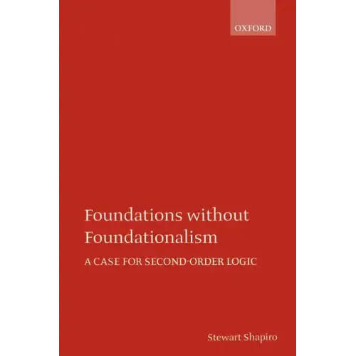 Foundations Without Foundationalism: A Case for Second-Order Logic