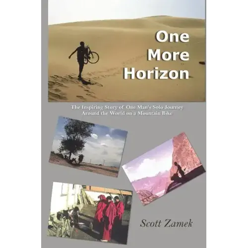 One More Horizon: The Inspiring Story of One Man's Solo Journey Around the World on a Mountain Bike