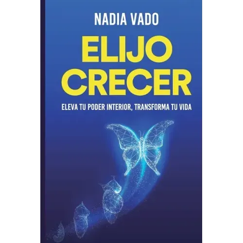 Elijo Crecer: Principios y prácticas para una vida plena