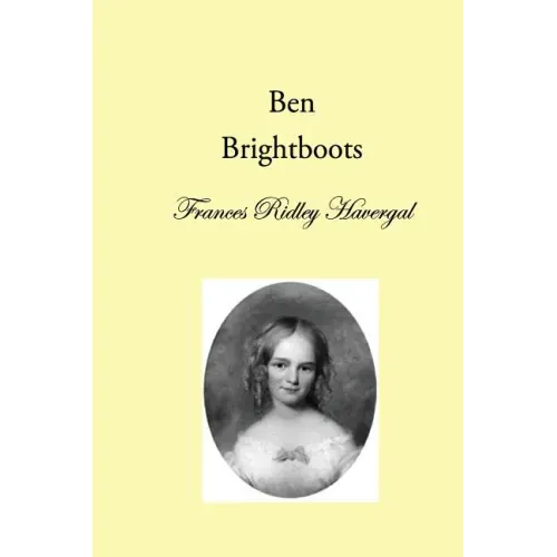 Ben Brightboots: and other True Stories, Hymns, and Music