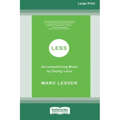 Less: Accomplishing More by Doing Less (16pt Large Print Edition)