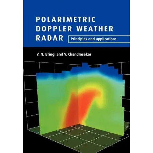 Polarimetric Doppler Weather Radar: Principles and Applications