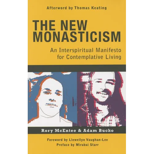 The New Monasticism: An Interspiritual Manifesto for Contemplative Living