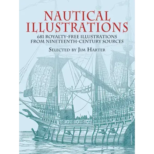Nautical Illustrations: 681 Royalty-Free Illustrations from Nineteenth-Century Sources