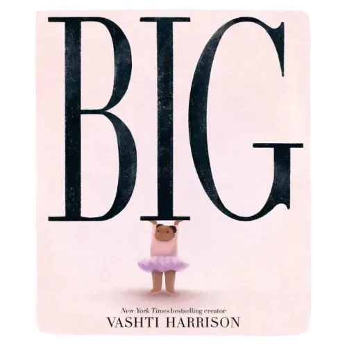 Big (Caldecott Medal Winner & Coretta Scott King Honor Title)
