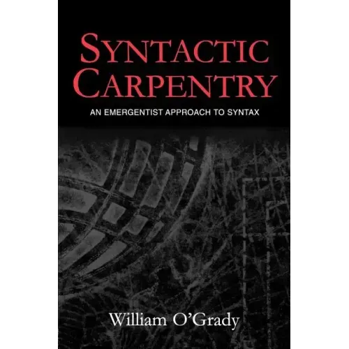 Syntactic Carpentry: An Emergentist Approach to Syntax