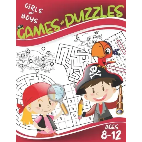 Games and Puzzles Ages 8-12: Fun and Challenging Games for Girls and Boys: Mazes, Find the Difference, Wordsearch, Sudoku.